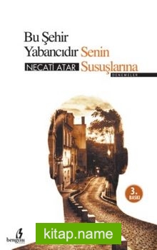 Bu Şehir Yabancıdır Senin Susuşlarına