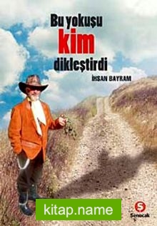 Bu Yokuşu Kim Dikleştirdi