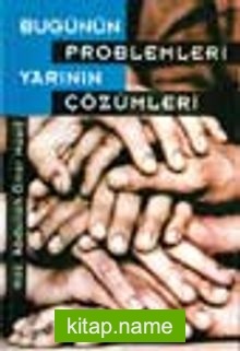 Bugünün Problemleri, Yarının Çözümleri