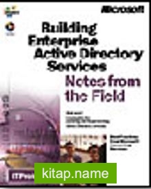 Building Enterprise Active Directory™ Services: Notes from the Field