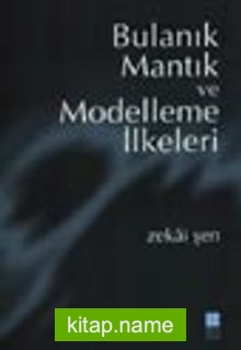 Bulanık Mantık ve Modelleme İlkeleri