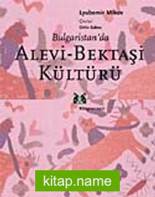 Bulgaristan’da Alevi Bektaşi Kültürü