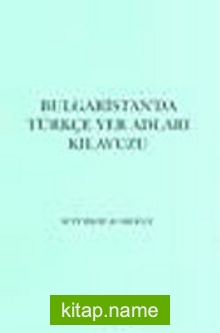 Bulgaristan’da Türkçe Yer Adları Kılavuzu