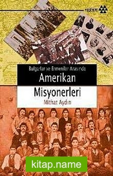 Bulgarlar ve Ermeniler Arasında Amerikan Misyonerleri