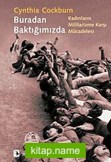 Buradan Baktığımızda  Kadınların Militarizme Karşı Mücadelesi