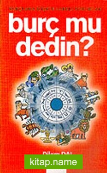 Burç mu Dedin?