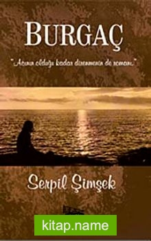 Burgaç Acının Olduğu Kadar Direnmenin de Romanı