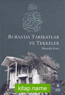 Bursa’da Tarikatlar ve Tekkeler (12-C-20)