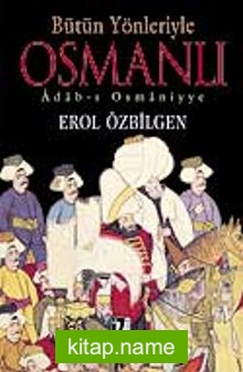 Bütün Yönleriyle Osmanlı