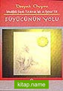 Büyücünün Yoluİstediğiniz Hayatı Yaratmak İçin 20 Ruhsal Yol