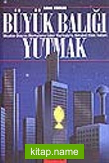 Büyük Balığı Yutmak/Meydan Okuyan Markaların Lider Markalarla Rekabet Etme Yolları