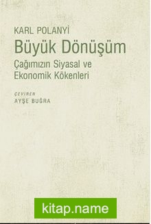 Büyük Dönüşüm Çağımızın Siyasal ve Ekonomik Kökenleri