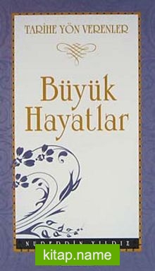 Büyük Hayatlar / Tarihe Yön Verenler