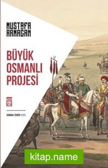 Büyük Osmanlı Projesi