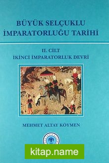 Büyük Selçuklu İmparatorluğu Tarihi 2. Cilt İkinci İmparatorluk Devri