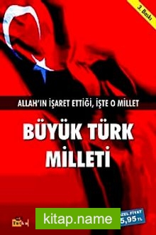 Büyük Türk Milleti Allah’ın İşaret Ettiği İşte O Millet