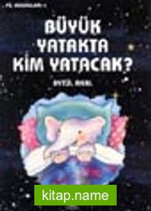 Büyük Yatakta Kim Yatacak / Fil Masalları 4