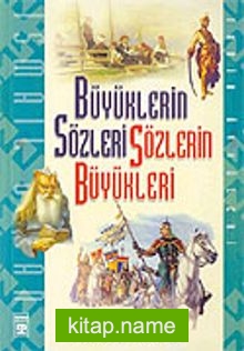 Büyüklerin Sözleri Sözlerin Büyükleri