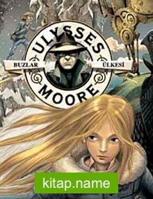 Buzlar Ülkesi / Ulysses Moore 10