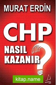 CHP Nasıl Kazanır?