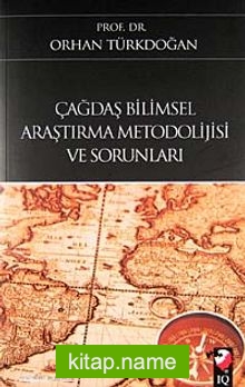 Çağdaş Bilimsel Araştırma Metodolijisi ve Sorunları