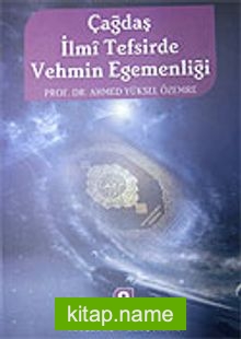 Çağdaş İlmi Tefsirde Vehmin Egemenliği