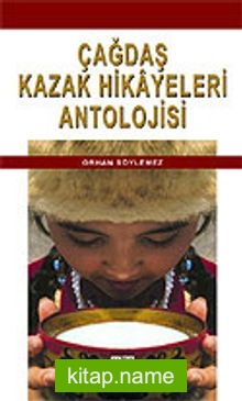 Çağdaş Kazak Hikayeleri Antolojisi