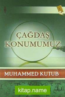 Çağdaş Konumumuz