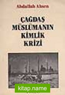 Çağdaş Müslümanın Kimlik Krizi