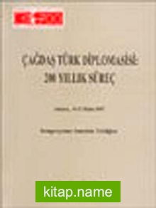 Çağdaş Türk Diplomasisi: 200 Yıllık Süreç  Ankara,15 – 17 Ekim 1997 Sempozyuma Sunulan Tebliğler