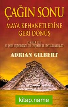 Çağın Sonu  Maya Kehanetlerine Geri Dönüş