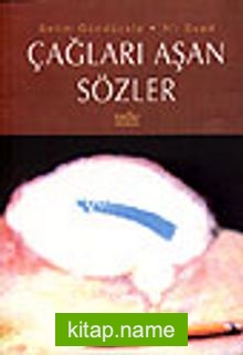 Çağları Aşan Sözler