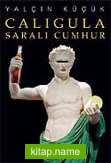 Caligula – Saralı Cumhur