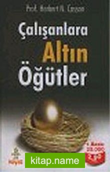 Çalışanlara Altın Öğütler