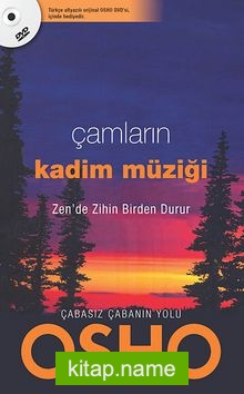 Çamların Kadim Müziği  Zen’de Zihin Birden Durur