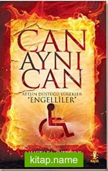 Can Aynı Can Ateşin Düştüğü Yürekler Engeller