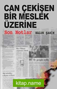 Can Çekişen Bir Meslek Üzerine Son Notlar