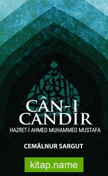 Can-ı Candır  Hazret-i Ahmed Muhammed Mustafa