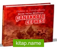 Çanakkale Cephesi Hatıra ve Fotoğraflarla Büyük Vatan Müdafaası