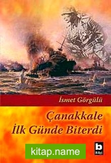 Çanakkale İlk Günde Biterdi