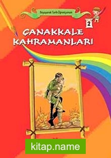 Çanakkale Kahramanları-2 / Boyayarak tarih Öğreniyorum