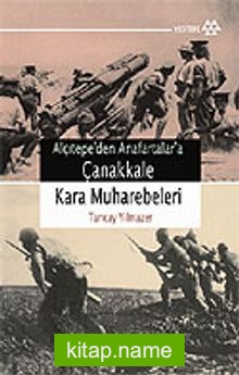 Çanakkale Kara Muharebeleri / Alçıtepe’den Anafartalar’a