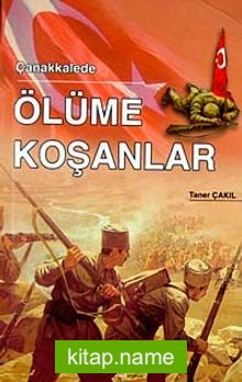 Çanakkalede Ölüme Koşanlar