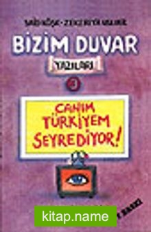 Canım Türkiyem Seyrediyor/Bizim Duvar Yazıları 3