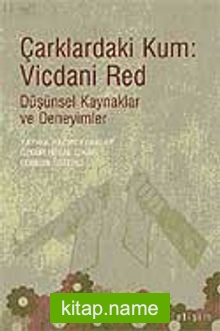 Çarklardaki Kum: Vicdani Red  Düşünsel Kaynaklar ve Deneyimler