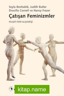 Çatışan Feminizmler  Felsefi Fikir Alışverişi