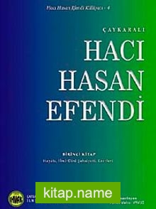 Çaykaralı Hacı Hasan Efendi Birinci Kitap Hayatı, İlmi-Dini, Şahsiyeti Eserleri