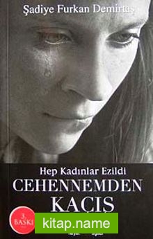 Cehennemden Kaçış  Hep Kadınlar Ezildi