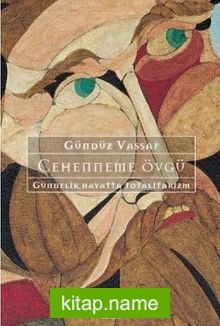 Cehenneme Övgü – Gündelik Hayatta Totalitarizm