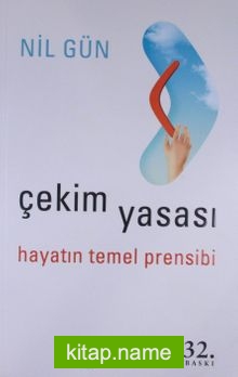 Çekim Yasası Hayatın Temel Prensibi